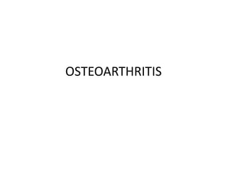 OSTEOARTHRITIS
 
