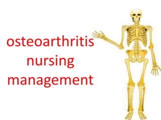 osteoarthritis
   nursing
management
 