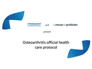 and
present
Osteoarthritis official healthOsteoarthritis official health
care protocolcare protocol
 