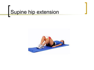 Supine hip extension
 