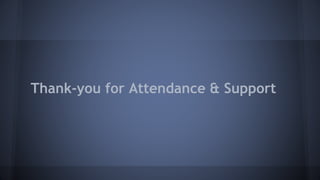 Thank-you for Attendance & Support
 