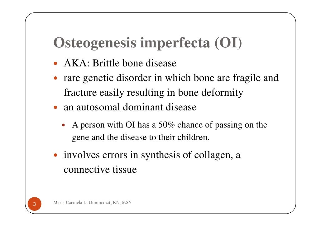Osteogenesis imperfecta (OI)