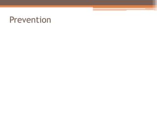 Prevention
 