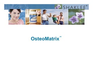 ®
OsteoMatrix
™
 