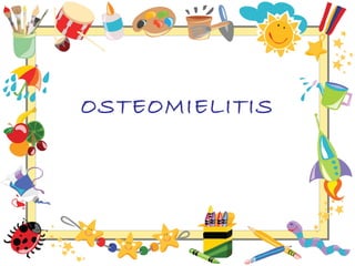 OSTEOMIELITIS 