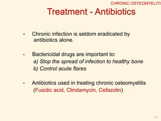 Bone
scan  Radioisotopic bone scanning is valuable in
early localization (within 48 hrs) of bone
infection.
 The specificity of radioactive isotopic imaging
techniques have improved in the evaluation of
musculoskeletal infection.
 Technitium-99m imaging is very sensitive , it is
the choice for acute hematogenous
osteomyelitis, the overall accuracy being 92%.
Bone scan revealing hot
spot in right tibia
CHRONIC OSTEOMYELITIS
 