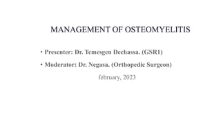 MANAGEMENT OF OSTEOMYELITIS
 