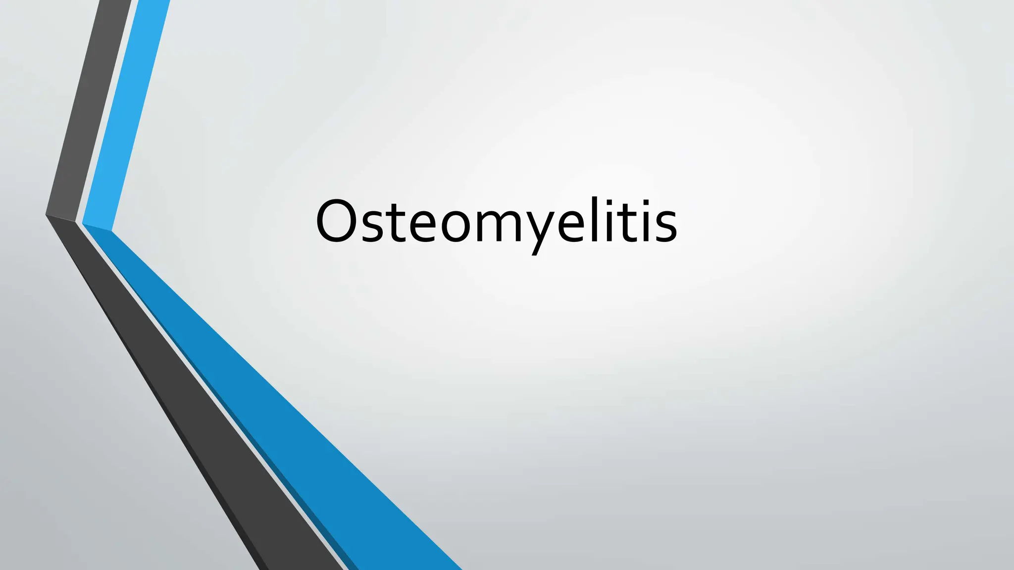 Osteomyelitis: the infection of bone and bone marrow | PPT