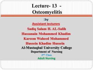 Lecture- 13 -
Osteomyelitis
 