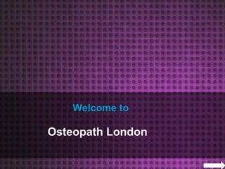 Welcome to
Osteopath London
 
