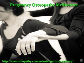 Pregnancy Osteopathy MelbournePregnancy Osteopathy Melbourne
http://elanosteopathy.com.au/osteopathy-pregnancy/http://elanosteopathy.com.au/osteopathy-pregnancy/
 