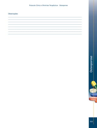 Protocolo Clínico e Diretrizes Terapêuticas – Osteoporose

Osteoporose

Observações:

533

ZPG515a538.p65

533

30/11/02, 21:02

 