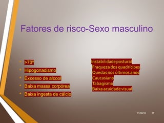 Fatores de risco-Sexo masculino
11/06/18 17
 
