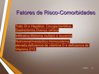 11/06/18 19
Fatores de Risco-ComorbidadesFatores de Risco-Comorbidades
 