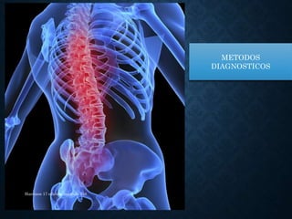 METODOS
DIAGNOSTICOS
Harrison 17 edición, capitulo 348
 