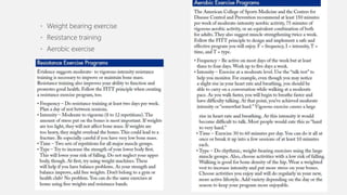 • Weight bearing exercise
• Resistance training
• Aerobic exercise
 