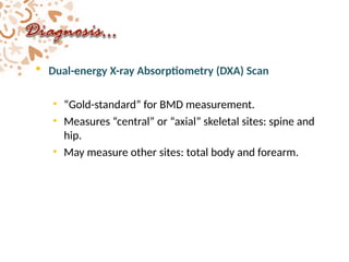 osteoporosisand treatmentand diagnosis withDEXA | PPT