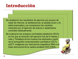 6. Ejercicio dirigido contra la osteoporosis: Una revisión sistemática y meta-análisis para la optimización de fuerza de los huesos durante toda la vida.Carol Naranjo Maldonado