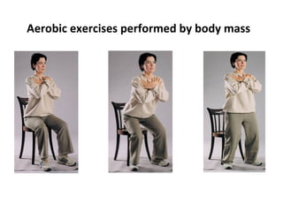 Aerobic exercises performed by body mass
 