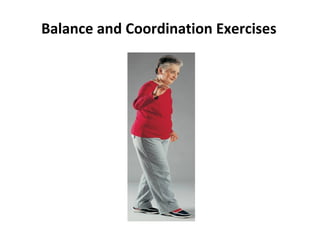 Balance and Coordination Exercises
 