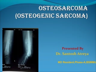 Presented By
Dr. Santosh Atreya
MD Resident,Phase-A,BSMMU
 