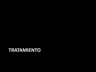 TRATAMIENTO
 