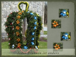 Jeder Brunnen ist anders 