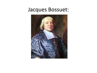Jacques Bossuet:
 