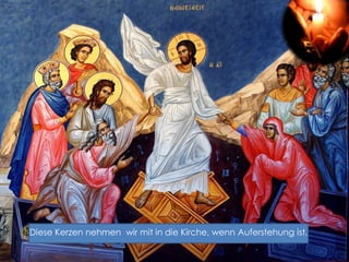 Diese Kerzen nehmen wir mit in die Kirche, wenn Auferstehung ist.