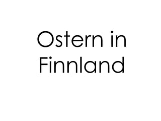 Ostern in
Finnland
 