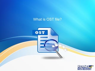 What is OST file?
 
