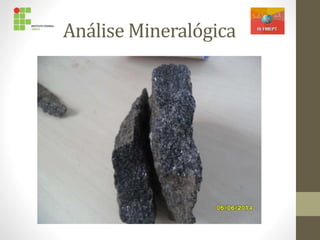 Análise Mineralógica
 
