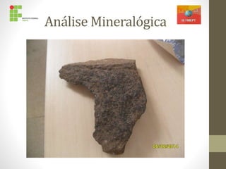 Análise Mineralógica
 