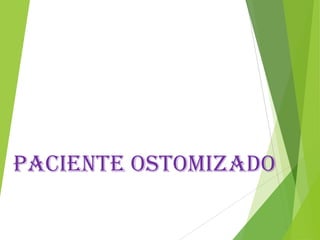 PACIENTE OSTOMIZADO
 