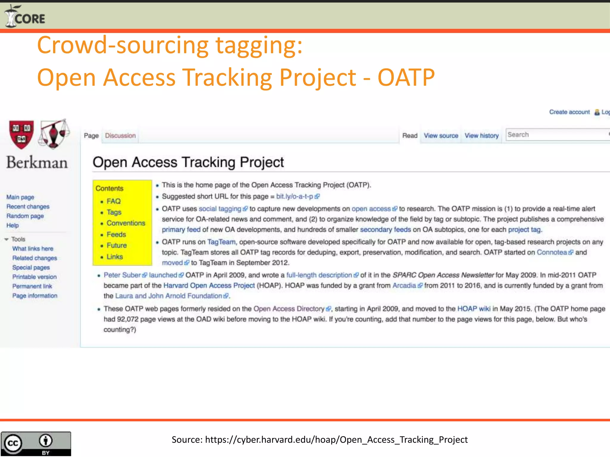 Crowd-sourcing tagging:
Open Access Tracking Project - OATP
Source: https://cyber.harvard.edu/hoap/Open_Access_Tracking_Project
 