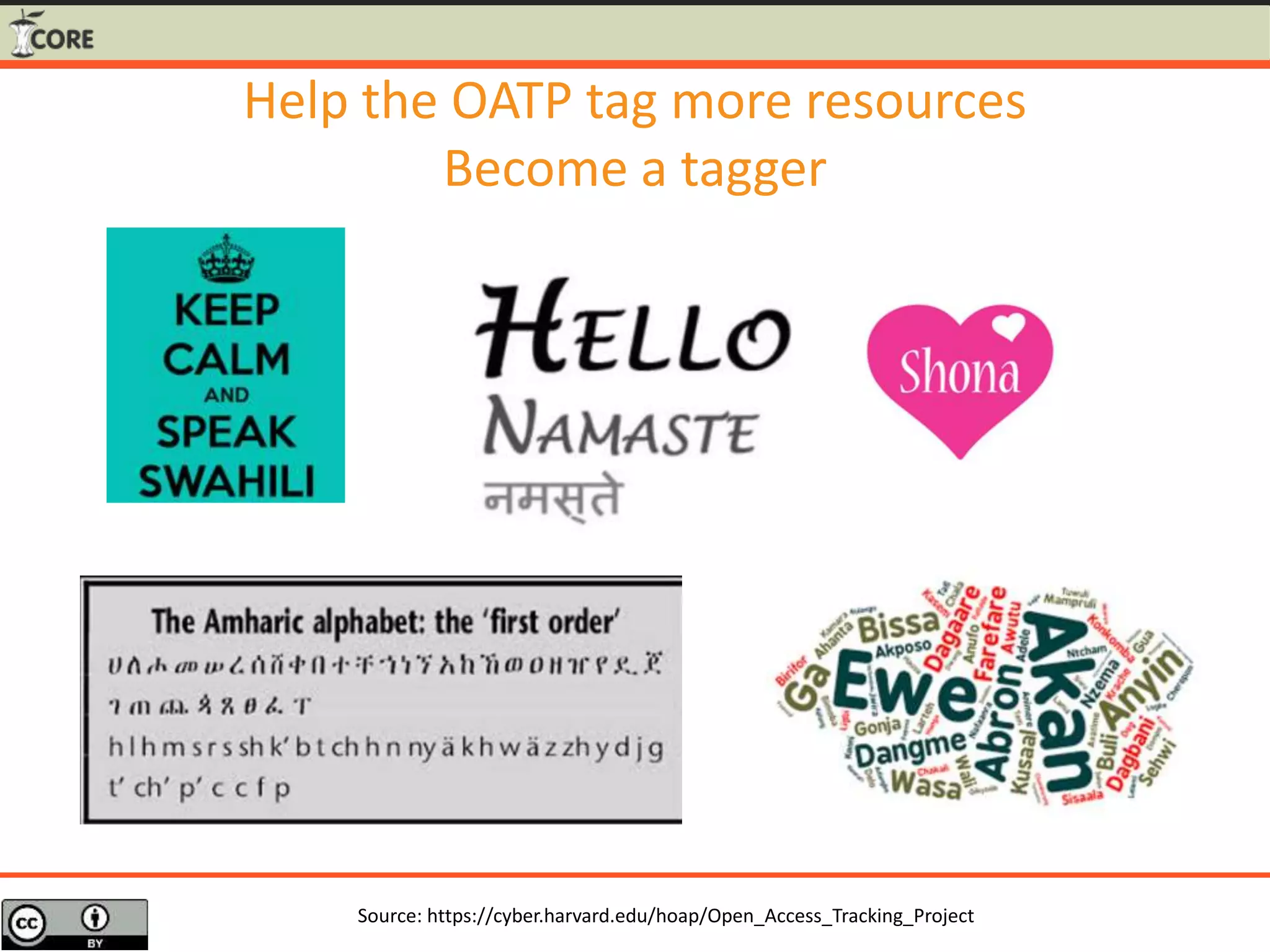 Help the OATP tag more resources
Become a tagger
Source: https://cyber.harvard.edu/hoap/Open_Access_Tracking_Project
 