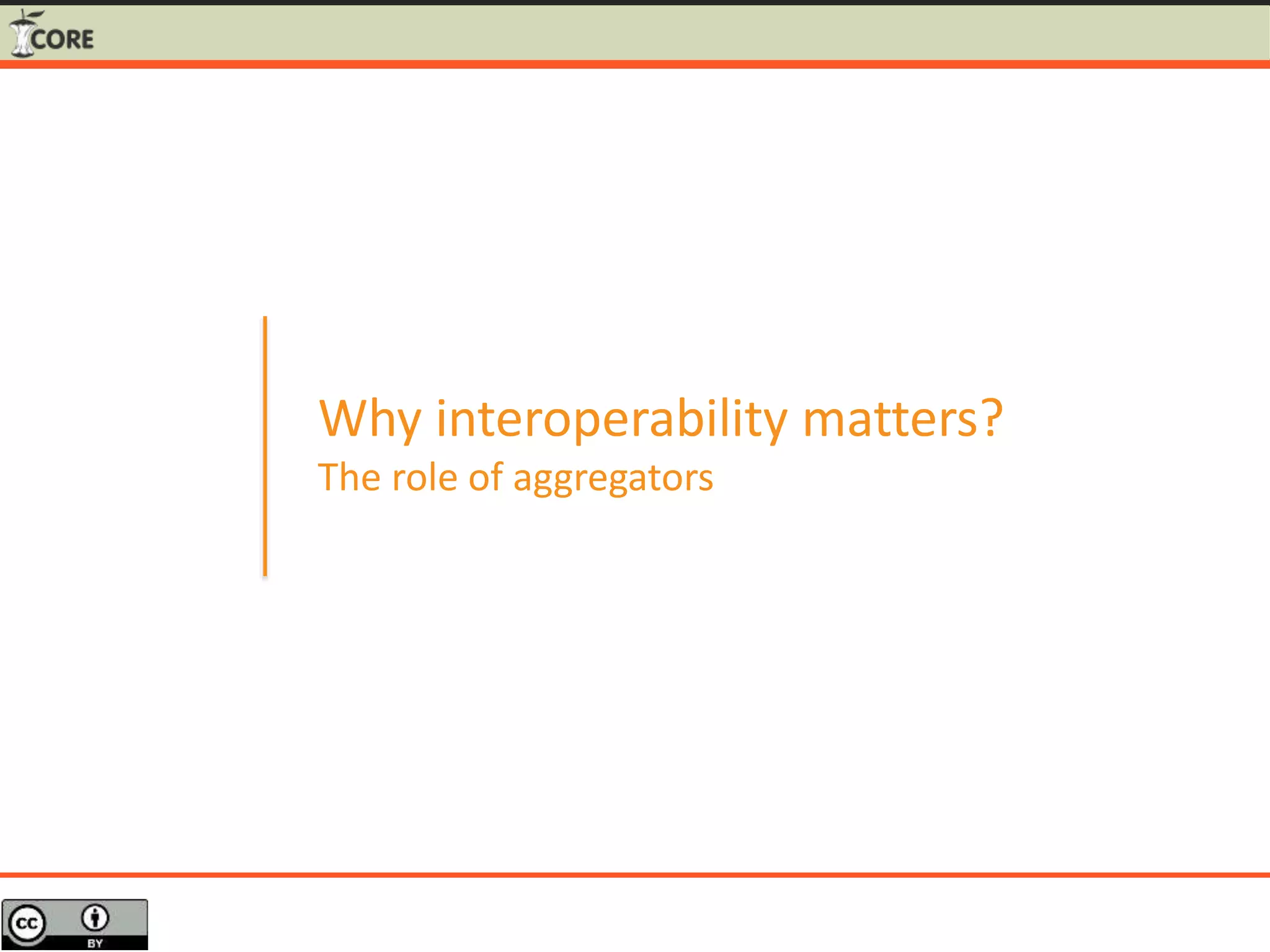 Why interoperability matters?
The role of aggregators
 