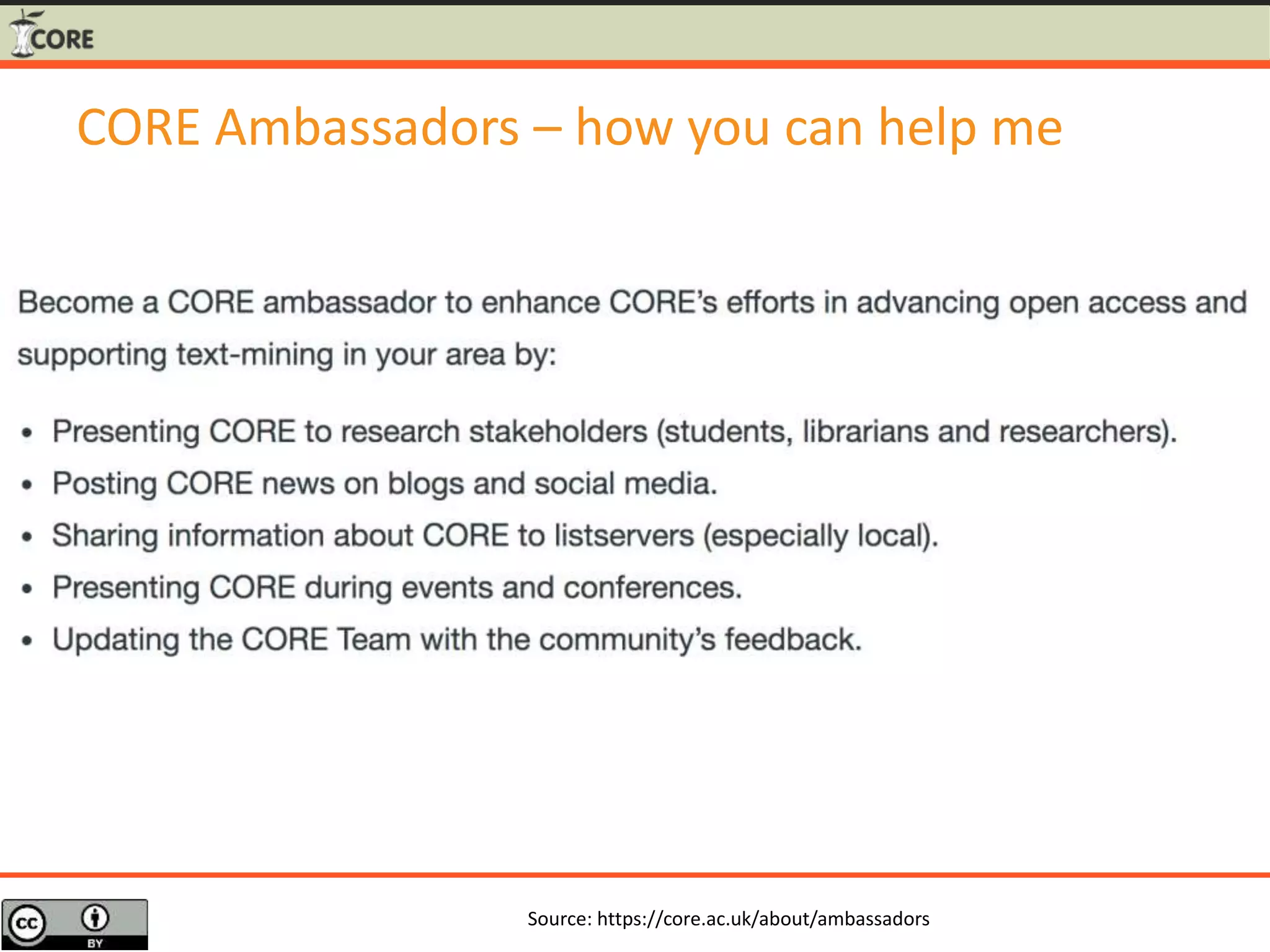 Source: https://core.ac.uk/about/ambassadors
CORE Ambassadors – how you can help me
 