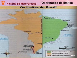 Os tratados de limites História de Mato Grosso 