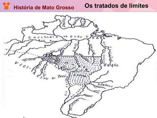 Os tratados de limites História de Mato Grosso 