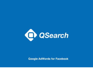 Google AdWords for Facebook
 