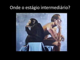 Onde o estágio intermediário?
 