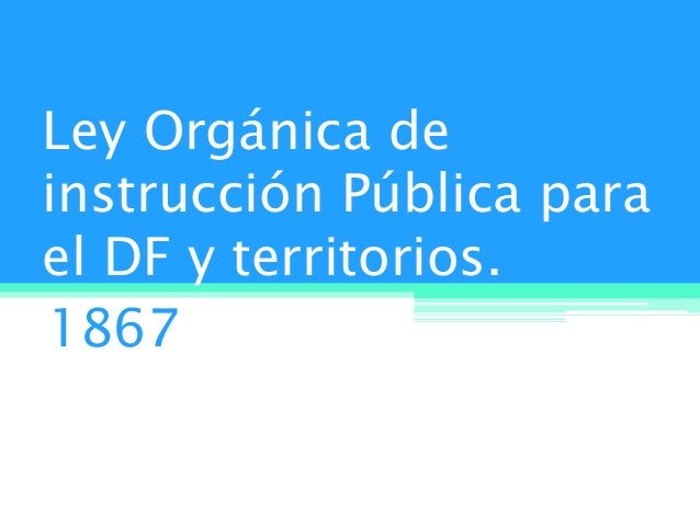 Ley orgánica de instrucción pública 1867