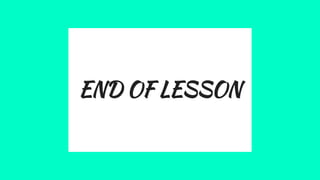 END OF LESSON
 