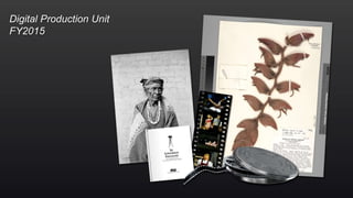 Digital Production Unit 
FY2015 
 