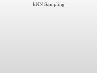 kNN Sampling
 