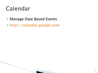 Manage Date Based Events http://calendar.google.com 