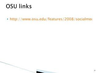 http://www.osu.edu/features/2008/socialmedia/   