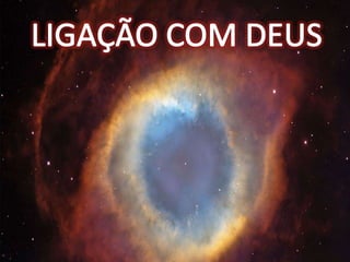 LIGAÇÃO COM DEUS
