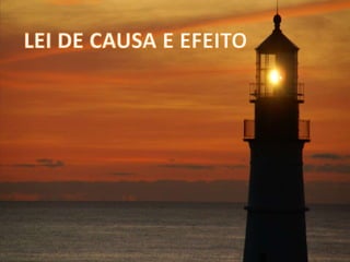 LEI DE CAUSA E EFEITO